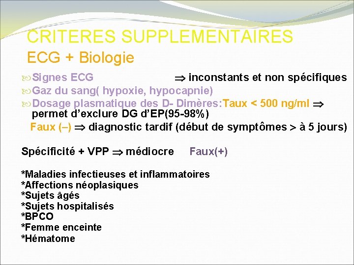 CRITERES SUPPLEMENTAIRES ECG + Biologie Signes ECG inconstants et non spécifiques Gaz du sang(