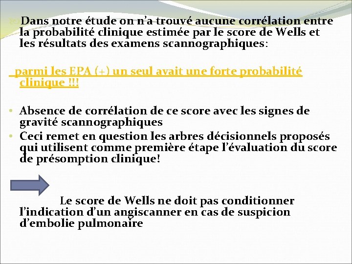  Dans notre étude on n’a trouvé aucune corrélation entre la probabilité clinique estimée