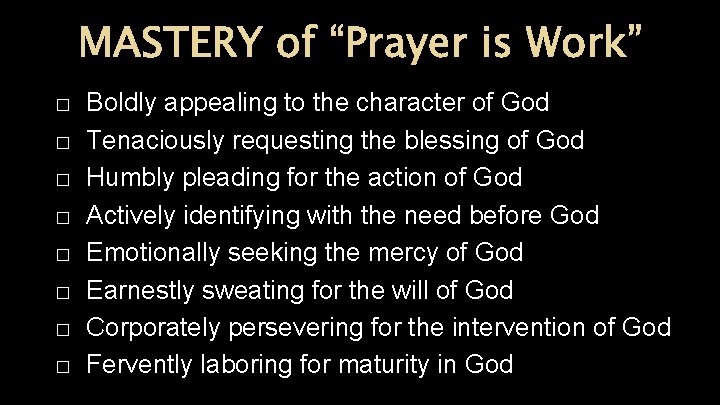 MASTERY of “Prayer is Work” � � � � Boldly appealing to the character