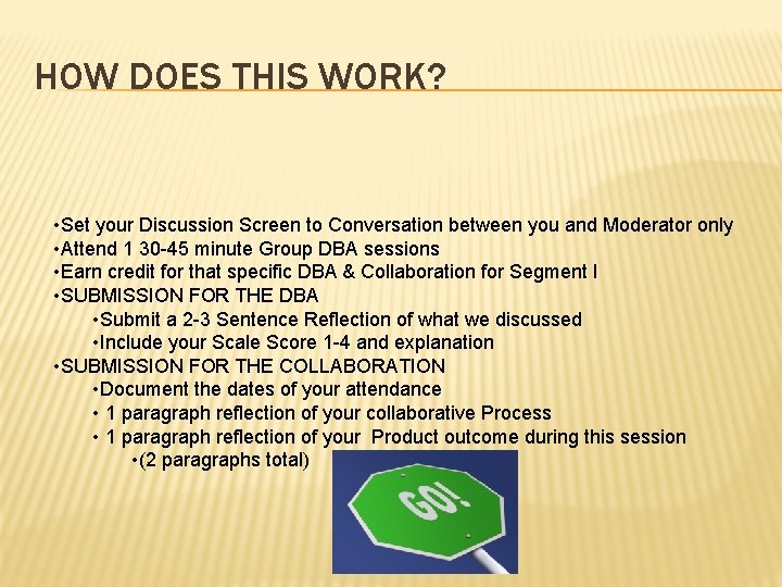 HOW DOES THIS WORK? • Set your Discussion Screen to Conversation between you and