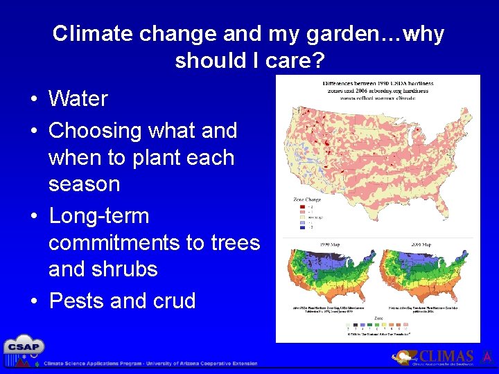 Climate change and my garden…why should I care? • Water • Choosing what and