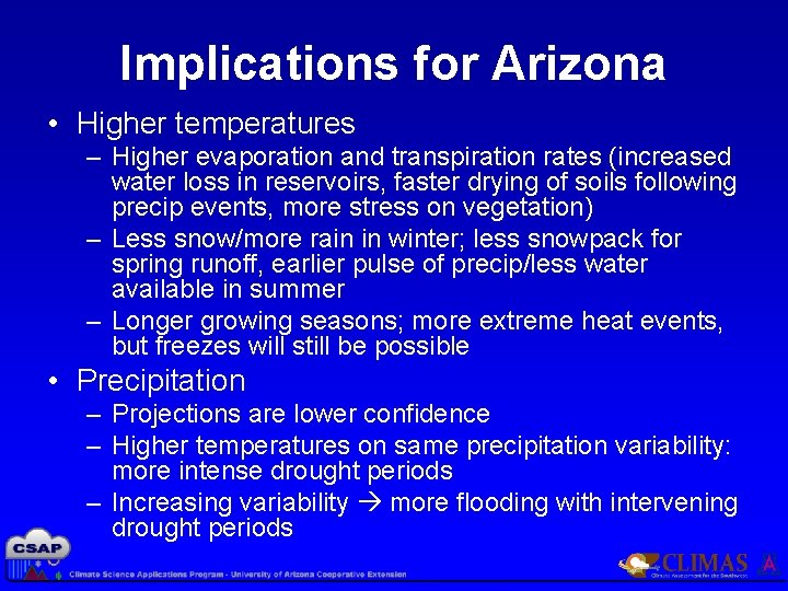 Implications for Arizona • Higher temperatures – Higher evaporation and transpiration rates (increased water