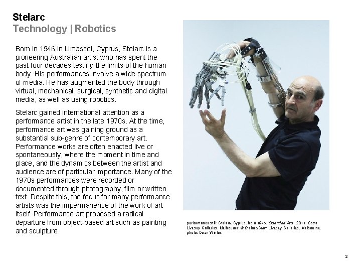 Stelarc Technology | Robotics Born in 1946 in Limassol, Cyprus, Stelarc is a pioneering