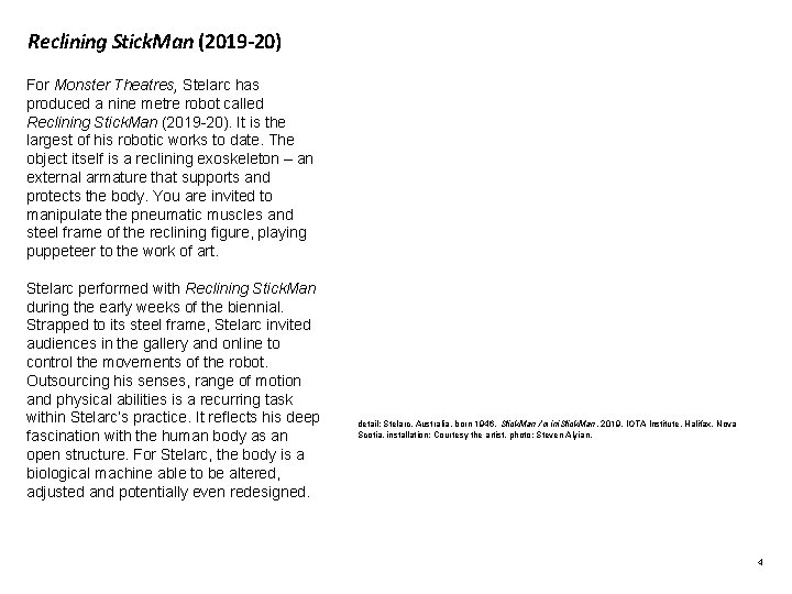 Reclining Stick. Man (2019 -20) For Monster Theatres, Stelarc has produced a nine metre