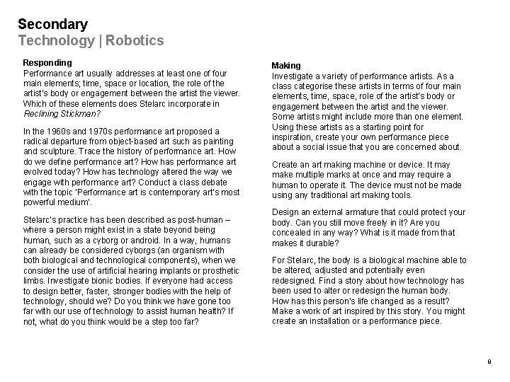 Secondary Technology | Robotics Responding Performance art usually addresses at least one of four