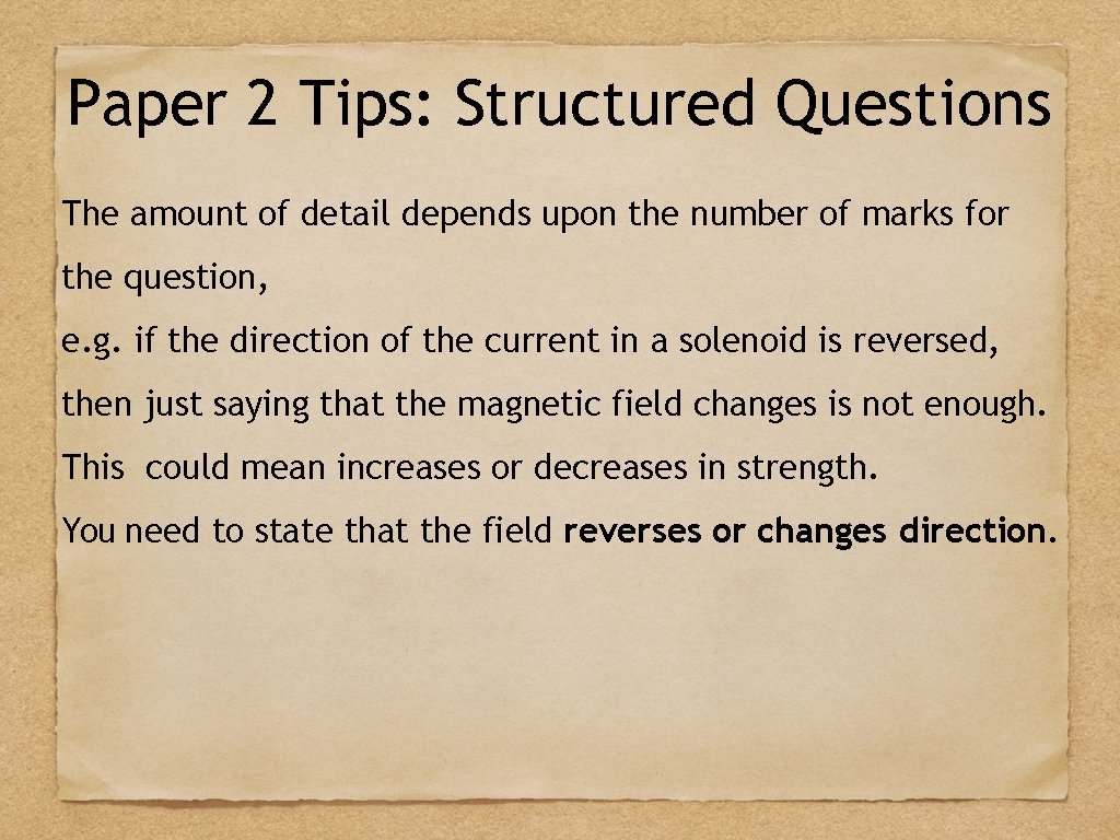 Paper 2 Tips: Structured Questions The amount of detail depends upon the number of