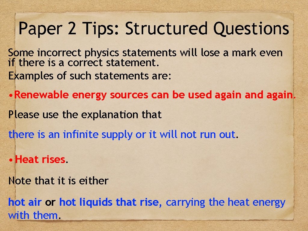 Paper 2 Tips: Structured Questions Some incorrect physics statements will lose a mark even