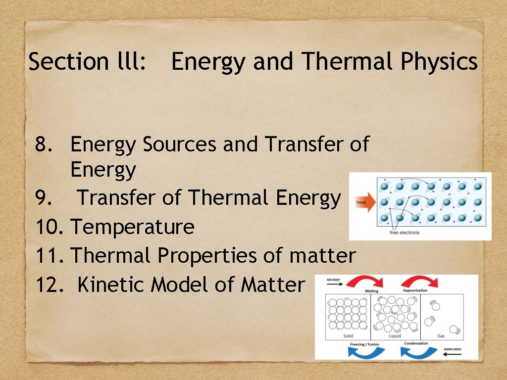 Section lll: Energy and Thermal Physics 8. Energy Sources and Transfer of Energy 9.