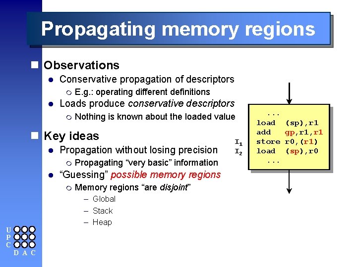 Propagating memory regions n Observations l Conservative propagation of descriptors m l E. g.