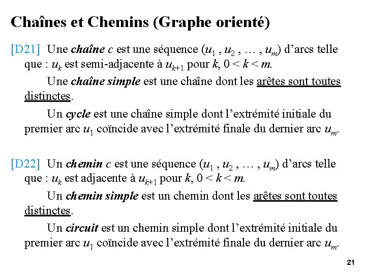 Chaînes et Chemins (Graphe orienté) [D 21] Une chaîne c est une séquence (u