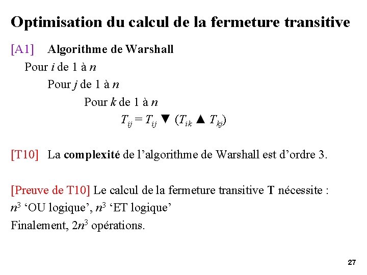 Optimisation du calcul de la fermeture transitive [A 1] Algorithme de Warshall Pour i