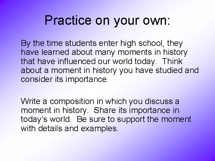 Practice on your own: By the time students enter high school, they have learned