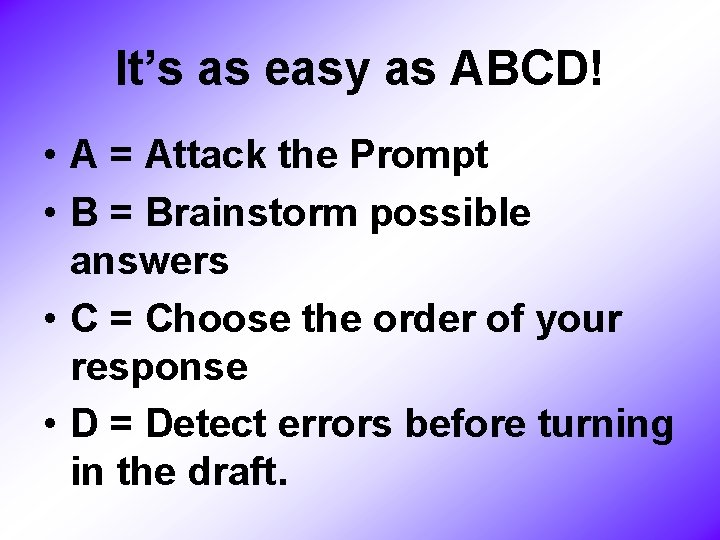 It’s as easy as ABCD! • A = Attack the Prompt • B =