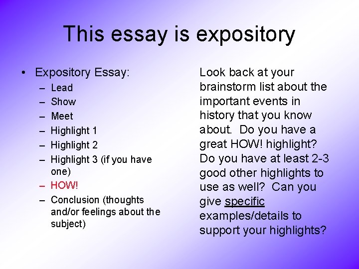 This essay is expository • Expository Essay: – – – Lead Show Meet Highlight
