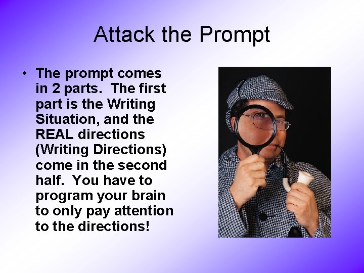 Attack the Prompt • The prompt comes in 2 parts. The first part is