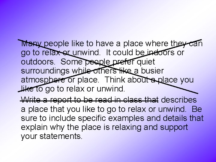 Many people like to have a place where they can go to relax or