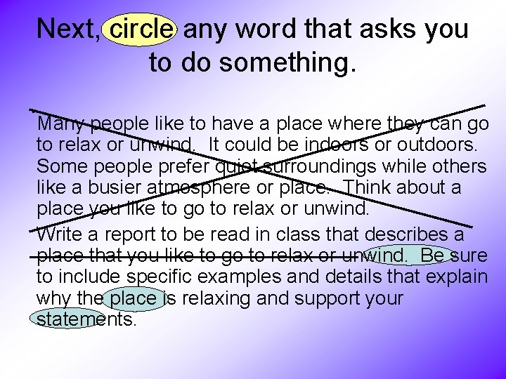 Next, circle any word that asks you to do something. . Many people like