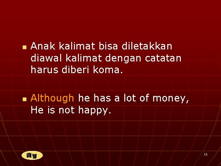 n n Anak kalimat bisa diletakkan diawal kalimat dengan catatan harus diberi koma. Although