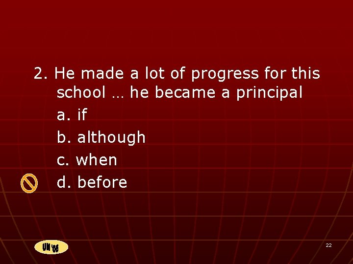 2. He made a lot of progress for this school … he became a