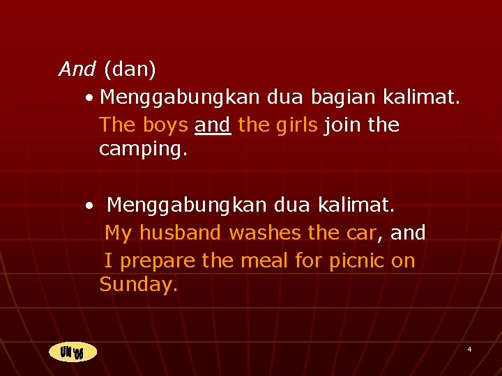 And (dan) • Menggabungkan dua bagian kalimat. The boys and the girls join the