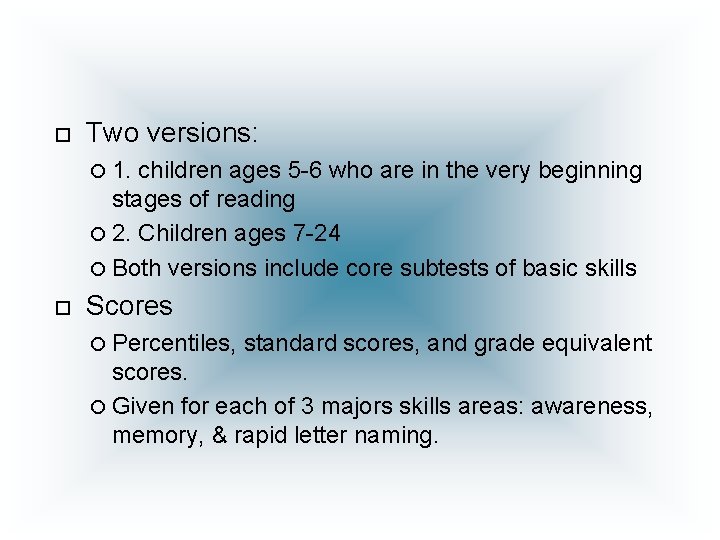  Two versions: 1. children ages 5 -6 who are in the very beginning