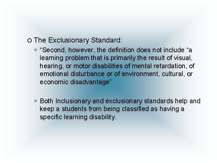  The Exclusionary Standard: “Second, however, the definition does not include “a learning problem