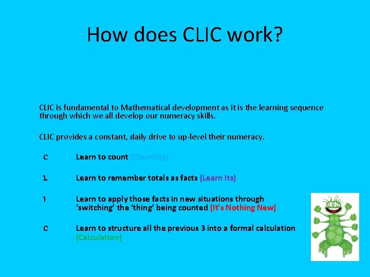 How does CLIC work? CLIC is fundamental to Mathematical development as it is the