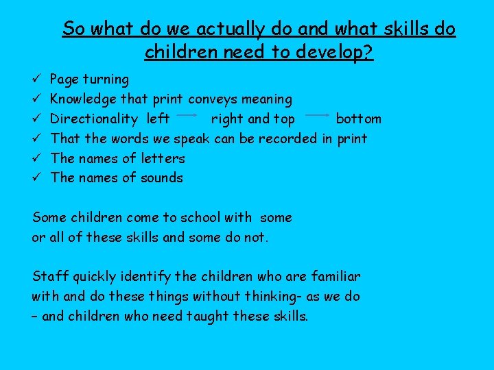 So what do we actually do and what skills do children need to develop?