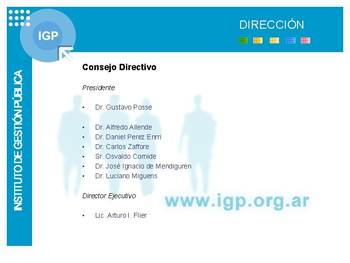 DIRECCIÓN Consejo Directivo Presidente • Dr. Gustavo Posse • • • Dr. Alfredo Allende