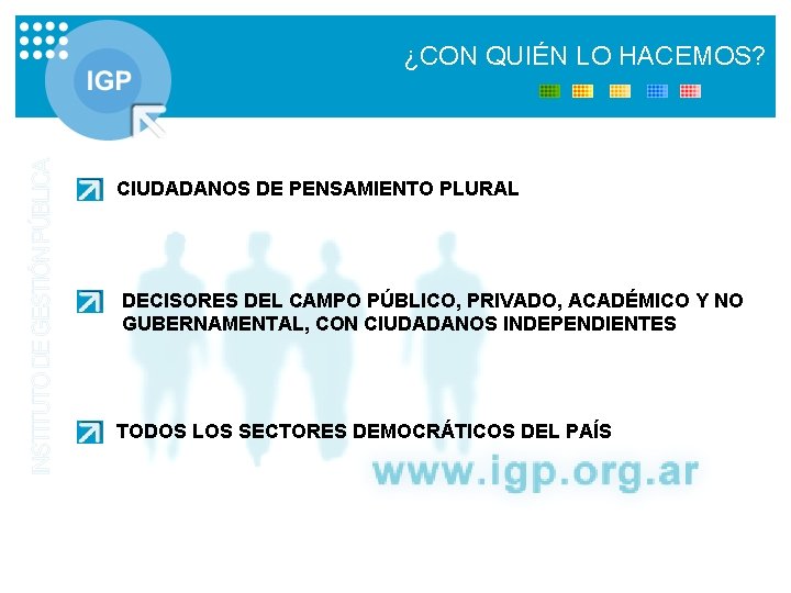 ¿CON QUIÉN LO HACEMOS? CIUDADANOS DE PENSAMIENTO PLURAL DECISORES DEL CAMPO PÚBLICO, PRIVADO, ACADÉMICO