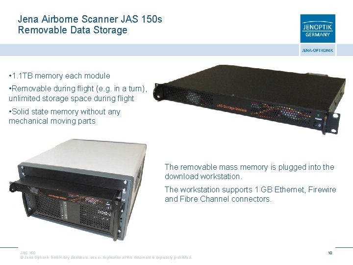 Jena Airborne Scanner JAS 150 s Removable Data Storage • 1. 1 TB memory
