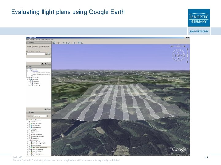 Evaluating flight plans using Google Earth JAS 150 © Jena-Optronik Gmb. H Any disclosure,