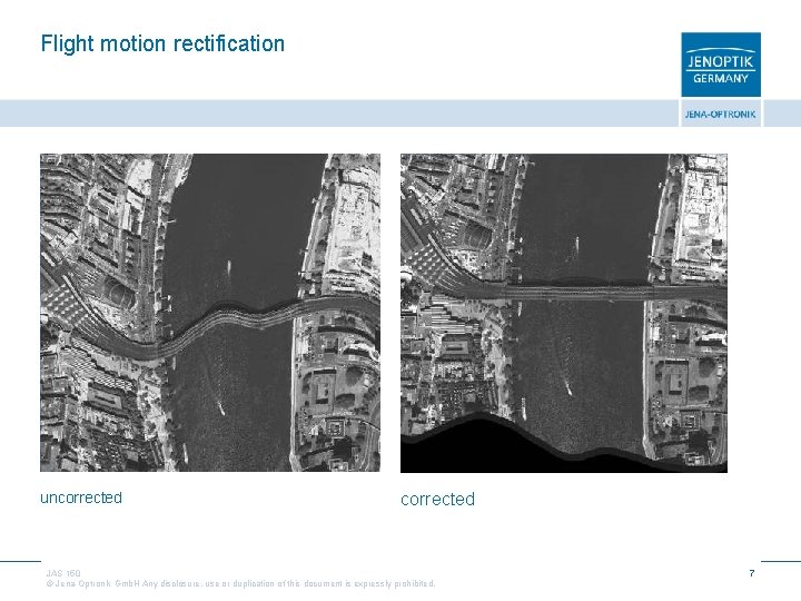 Flight motion rectification uncorrected JAS 150 © Jena-Optronik Gmb. H Any disclosure, use or