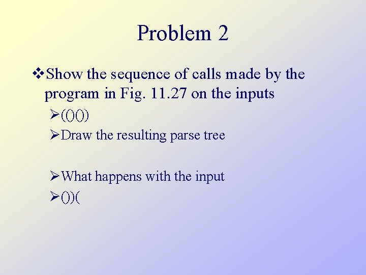 Problem 2 v. Show the sequence of calls made by the program in Fig.