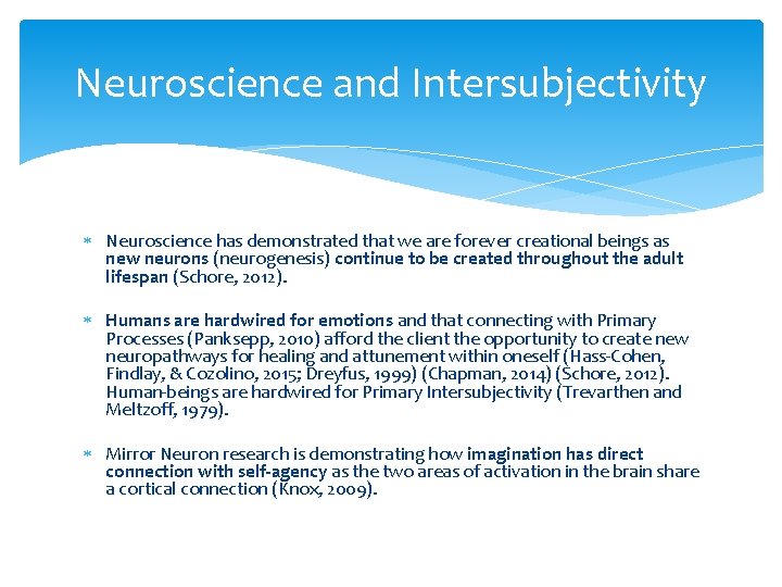Neuroscience and Intersubjectivity Neuroscience has demonstrated that we are forever creational beings as new