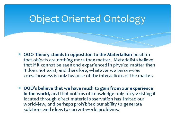Object Oriented Ontology OOO Theory stands in opposition to the Materialism position that objects Object Oriented Ontology OOO Theory stands in opposition to the Materialism position that objects