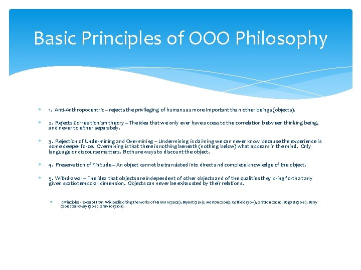 Basic Principles of OOO Philosophy 1. Anti-Anthropocentric – rejects the privileging of humans as Basic Principles of OOO Philosophy 1. Anti-Anthropocentric – rejects the privileging of humans as