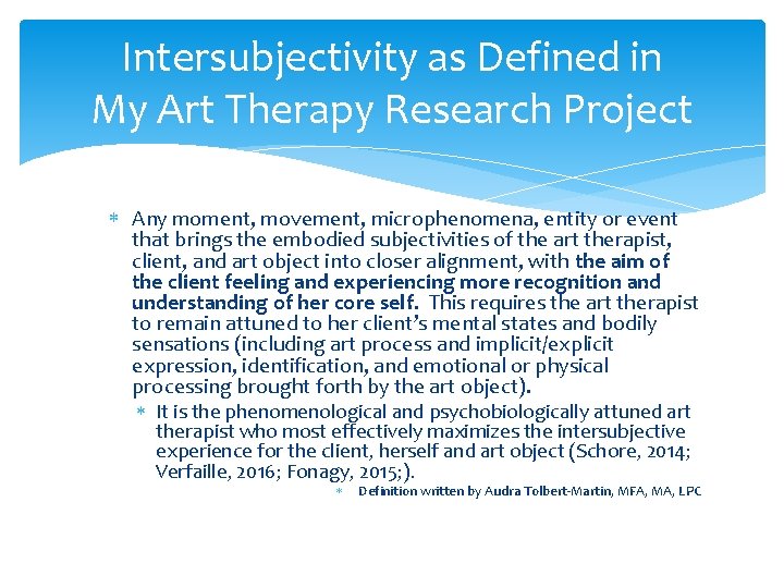 Intersubjectivity as Defined in My Art Therapy Research Project Any moment, movement, microphenomena, entity Intersubjectivity as Defined in My Art Therapy Research Project Any moment, movement, microphenomena, entity