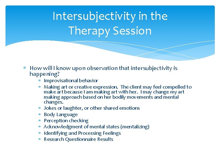 Intersubjectivity in the Therapy Session How will I know upon observation that intersubjectivity is Intersubjectivity in the Therapy Session How will I know upon observation that intersubjectivity is