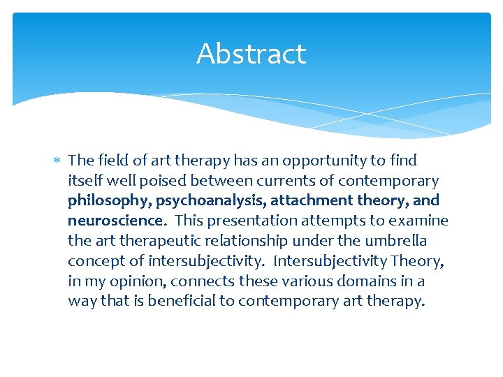 Abstract The field of art therapy has an opportunity to find itself well poised