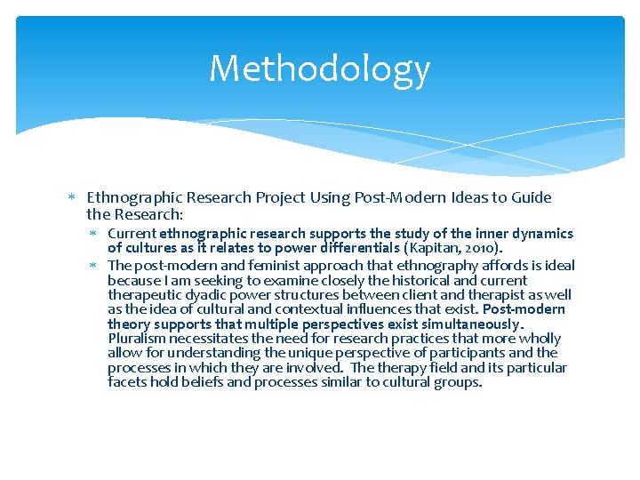 Methodology Ethnographic Research Project Using Post-Modern Ideas to Guide the Research: Current ethnographic research