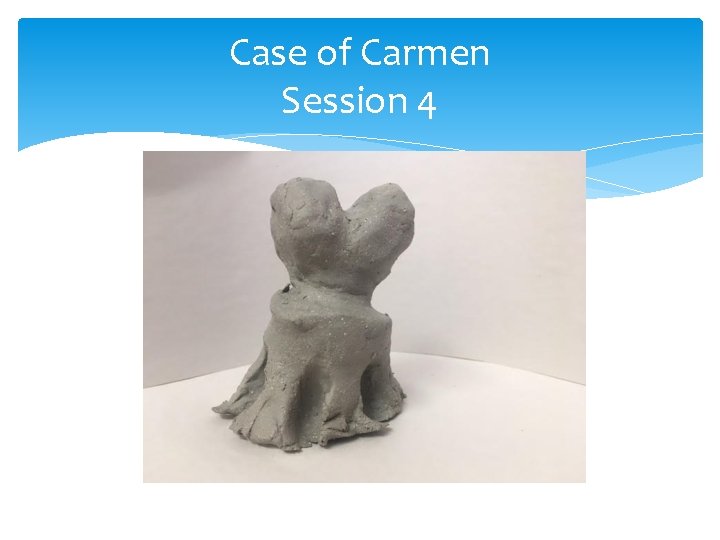 Case of Carmen Session 4  Case of Carmen Session 4