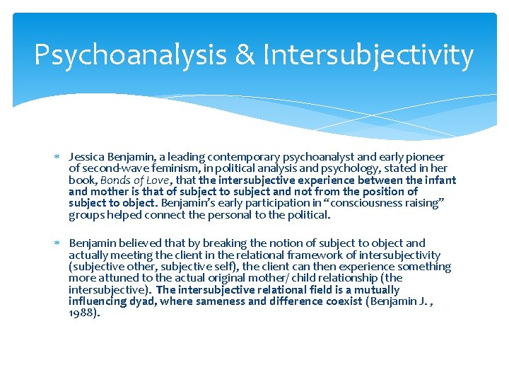 Psychoanalysis & Intersubjectivity Jessica Benjamin, a leading contemporary psychoanalyst and early pioneer of second-wave Psychoanalysis & Intersubjectivity Jessica Benjamin, a leading contemporary psychoanalyst and early pioneer of second-wave