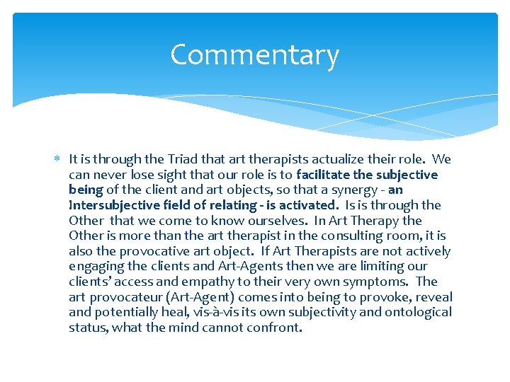 Commentary It is through the Triad that art therapists actualize their role. We can