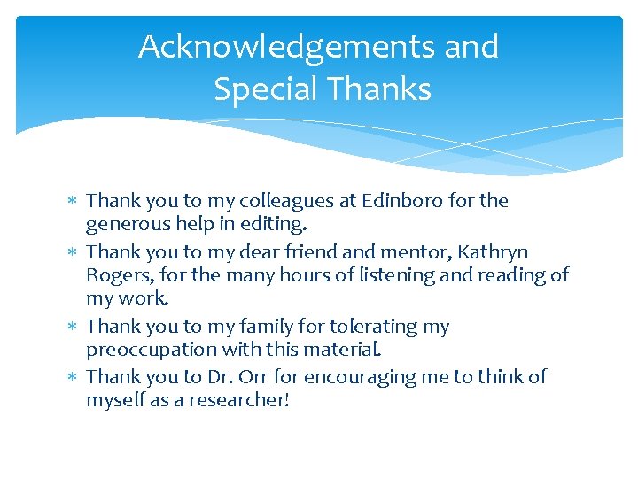 Acknowledgements and Special Thanks Thank you to my colleagues at Edinboro for the generous