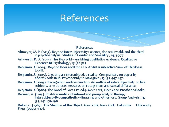 References Altmeyer, M. P. (2013). Beyond intersubjectivity: science, the real world, and the third