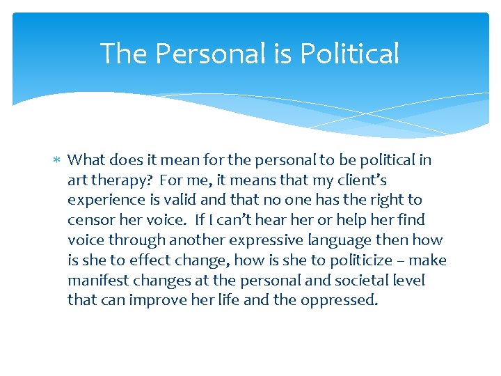 The Personal is Political What does it mean for the personal to be political