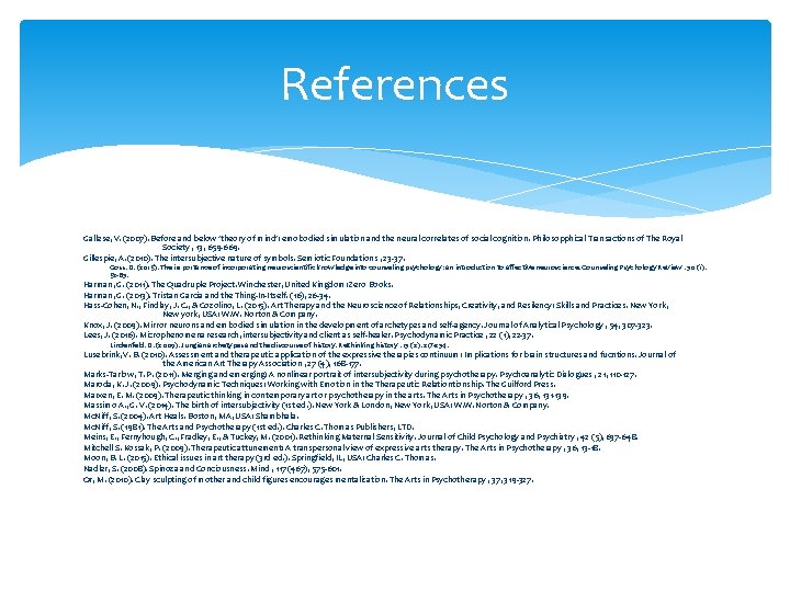 References Gallese, V. (2007). Before and below 'theory of mind': emobodied simulation and the