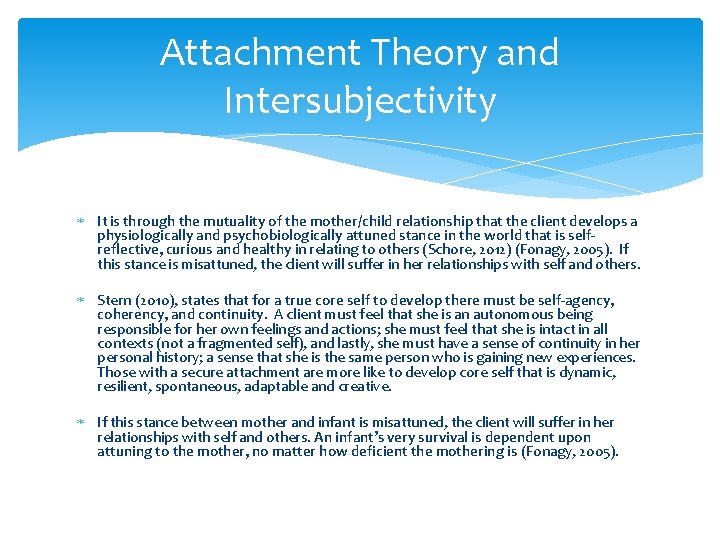 Attachment Theory and Intersubjectivity It is through the mutuality of the mother/child relationship that