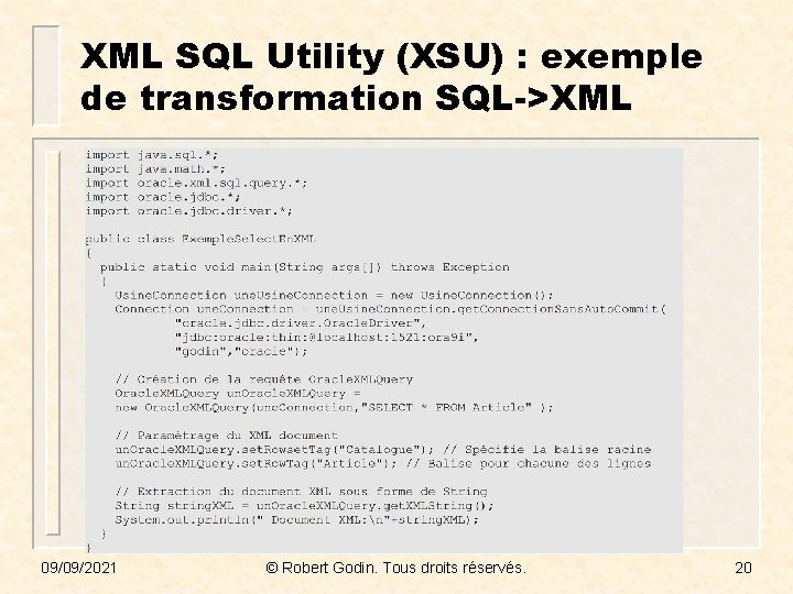 XML SQL Utility (XSU) : exemple de transformation SQL->XML 09/09/2021 © Robert Godin. Tous